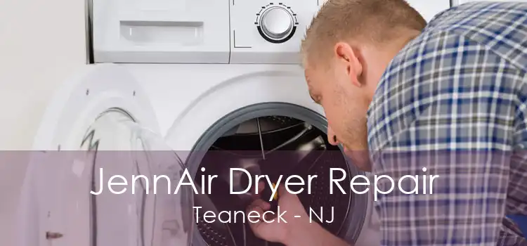 JennAir Dryer Repair Teaneck - NJ