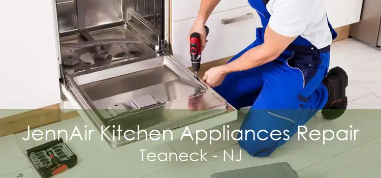 JennAir Kitchen Appliances Repair Teaneck - NJ