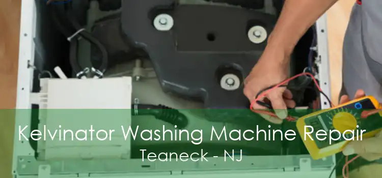 Kelvinator Washing Machine Repair Teaneck - NJ