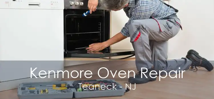 Kenmore Oven Repair Teaneck - NJ