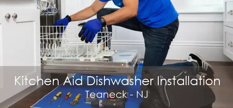 Kitchen Aid Dishwasher Installation Teaneck - NJ