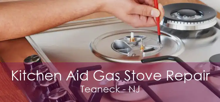 Kitchen Aid Gas Stove Repair Teaneck - NJ
