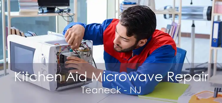 Kitchen Aid Microwave Repair Teaneck - NJ