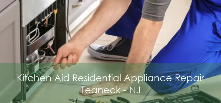 Kitchen Aid Residential Appliance Repair Teaneck - NJ