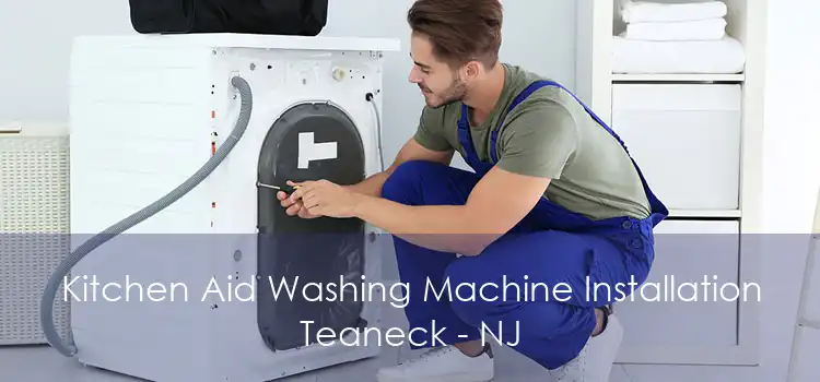 Kitchen Aid Washing Machine Installation Teaneck - NJ