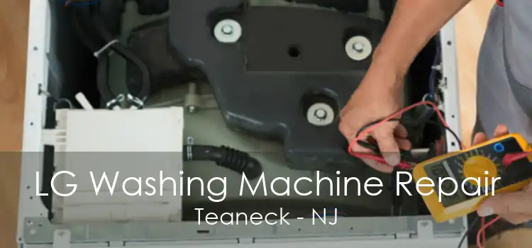 LG Washing Machine Repair Teaneck - NJ