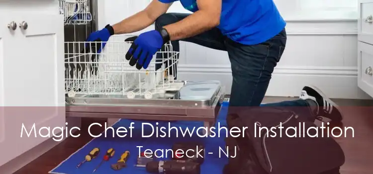 Magic Chef Dishwasher Installation Teaneck - NJ