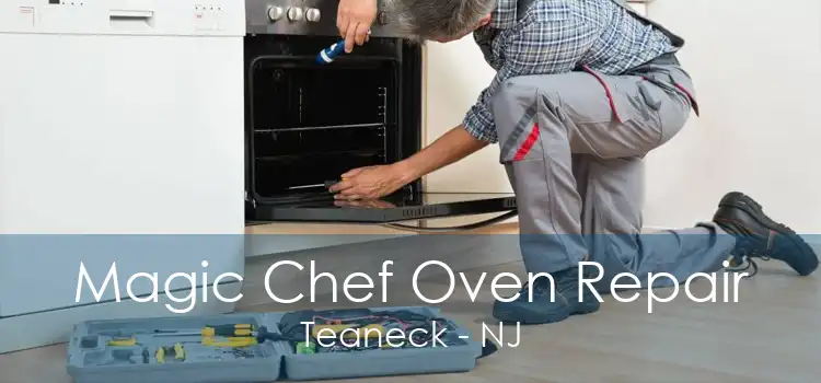 Magic Chef Oven Repair Teaneck - NJ