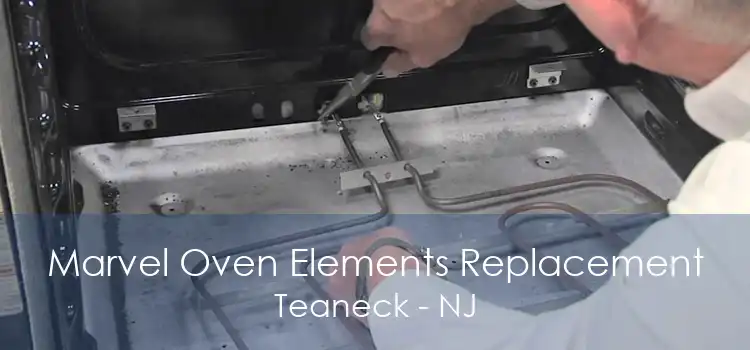 Marvel Oven Elements Replacement Teaneck - NJ