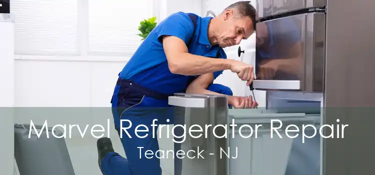 Marvel Refrigerator Repair Teaneck - NJ