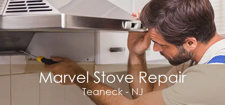 Marvel Stove Repair Teaneck - NJ