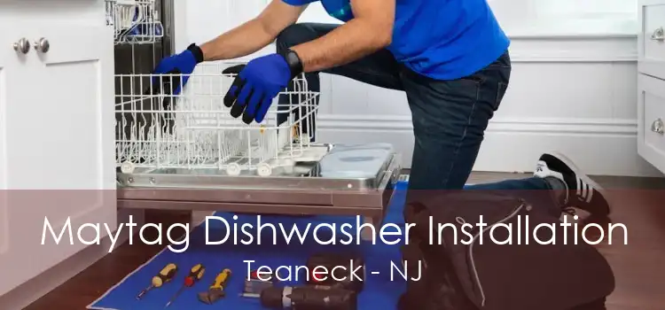 Maytag Dishwasher Installation Teaneck - NJ