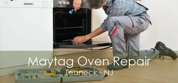 Maytag Oven Repair Teaneck - NJ
