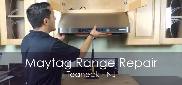 Maytag Range Repair Teaneck - NJ