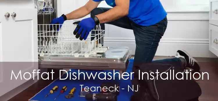 Moffat Dishwasher Installation Teaneck - NJ