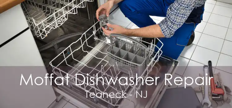 Moffat Dishwasher Repair Teaneck - NJ