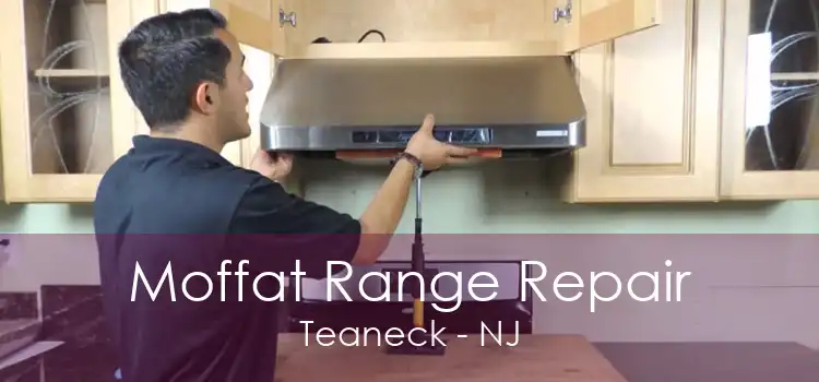 Moffat Range Repair Teaneck - NJ