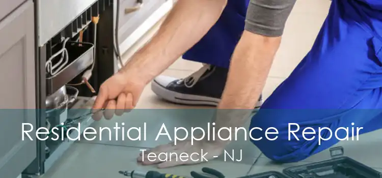 Residential Appliance Repair Teaneck - NJ