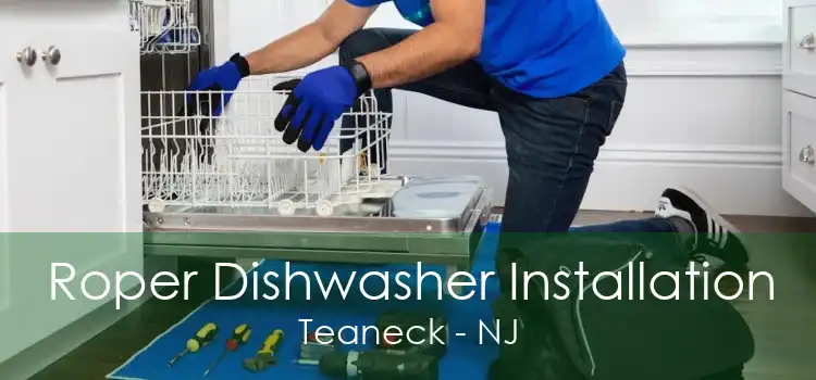 Roper Dishwasher Installation Teaneck - NJ