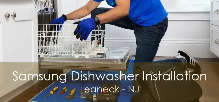 Samsung Dishwasher Installation Teaneck - NJ