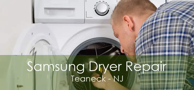 Samsung Dryer Repair Teaneck - NJ
