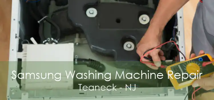 Samsung Washing Machine Repair Teaneck - NJ