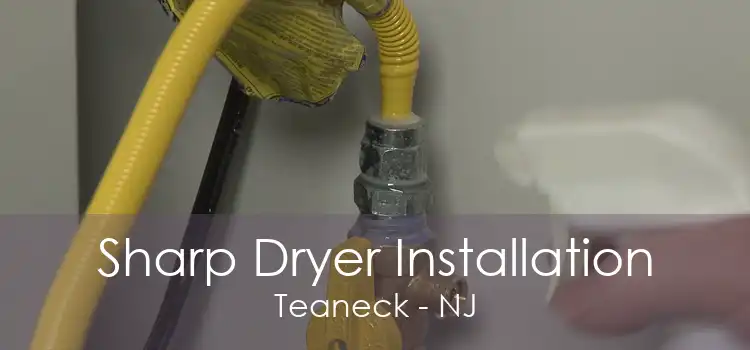 Sharp Dryer Installation Teaneck - NJ