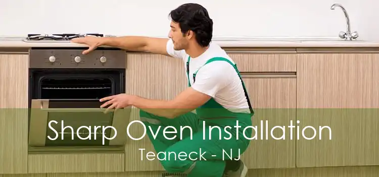 Sharp Oven Installation Teaneck - NJ