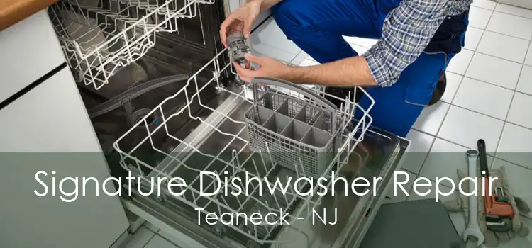 Signature Dishwasher Repair Teaneck - NJ