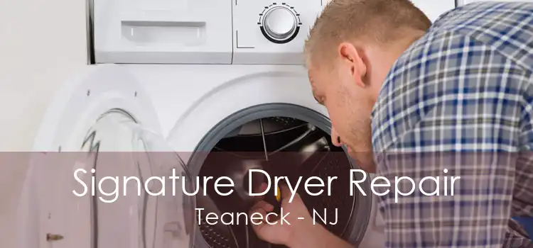 Signature Dryer Repair Teaneck - NJ