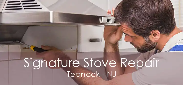 Signature Stove Repair Teaneck - NJ