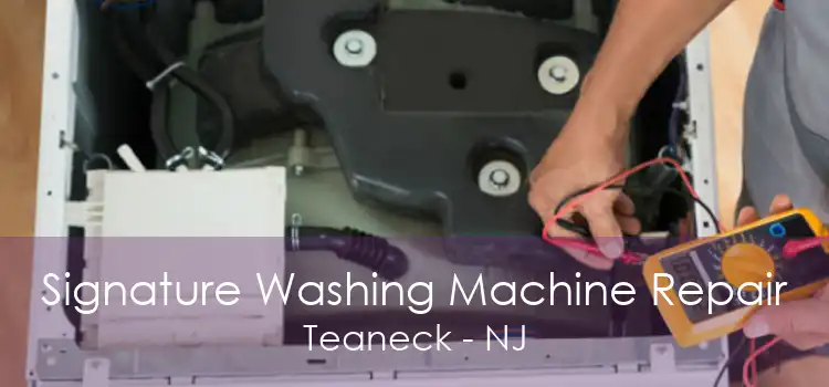 Signature Washing Machine Repair Teaneck - NJ