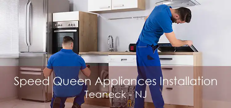 Speed Queen Appliances Installation Teaneck - NJ