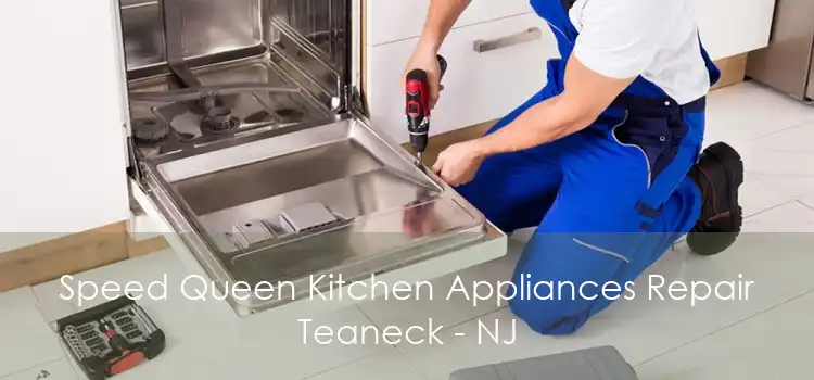 Speed Queen Kitchen Appliances Repair Teaneck - NJ