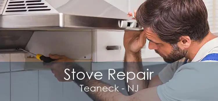 Stove Repair Teaneck - NJ