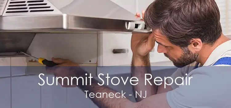 Summit Stove Repair Teaneck - NJ
