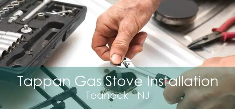 Tappan Gas Stove Installation Teaneck - NJ
