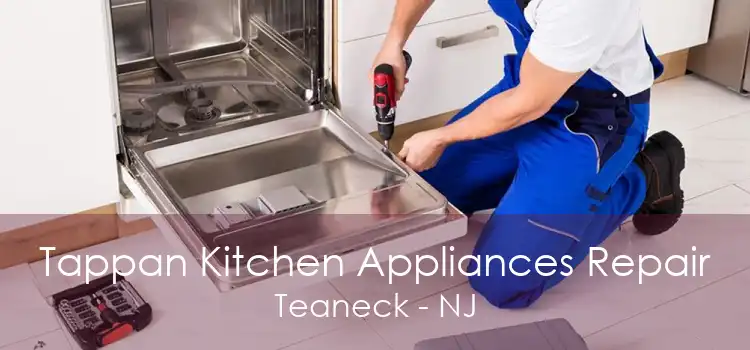 Tappan Kitchen Appliances Repair Teaneck - NJ