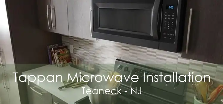 Tappan Microwave Installation Teaneck - NJ