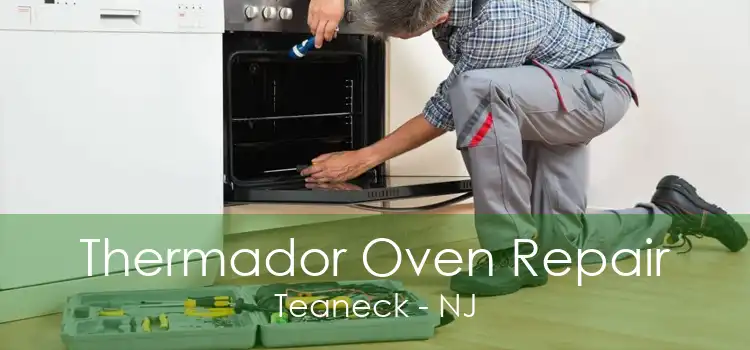 Thermador Oven Repair Teaneck - NJ