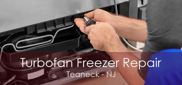 Turbofan Freezer Repair Teaneck - NJ