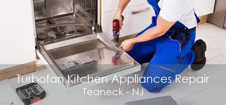 Turbofan Kitchen Appliances Repair Teaneck - NJ