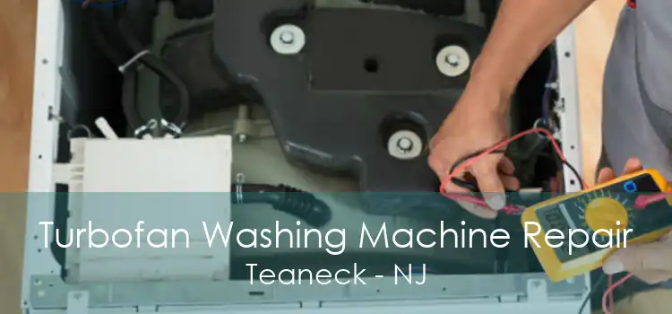 Turbofan Washing Machine Repair Teaneck - NJ
