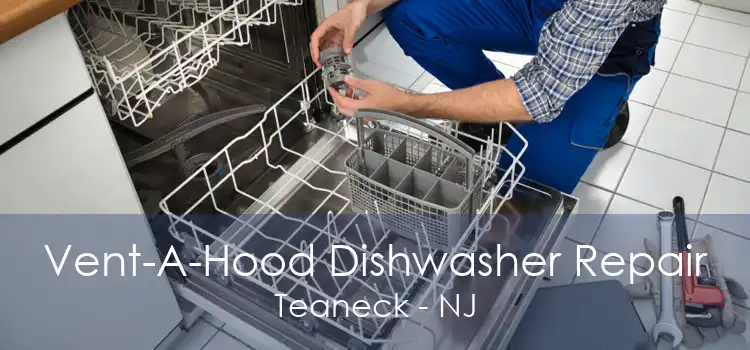 Vent-A-Hood Dishwasher Repair Teaneck - NJ