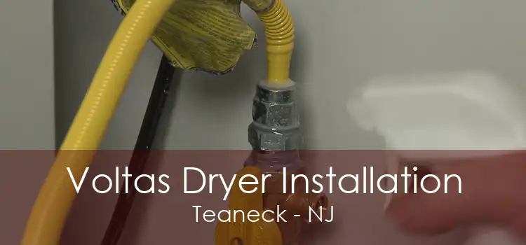 Voltas Dryer Installation Teaneck - NJ