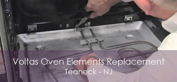 Voltas Oven Elements Replacement Teaneck - NJ