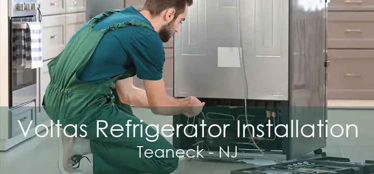 Voltas Refrigerator Installation Teaneck - NJ