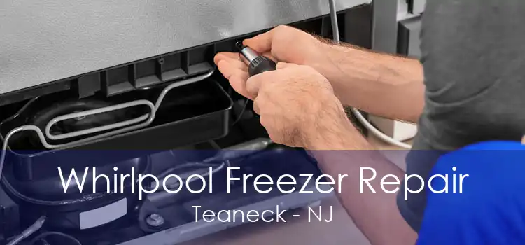 Whirlpool Freezer Repair Teaneck - NJ