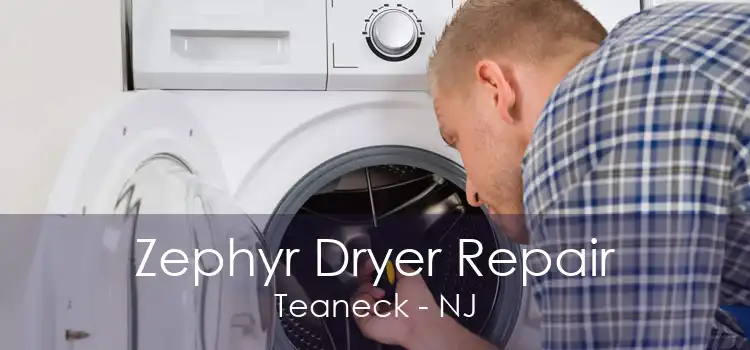Zephyr Dryer Repair Teaneck - NJ