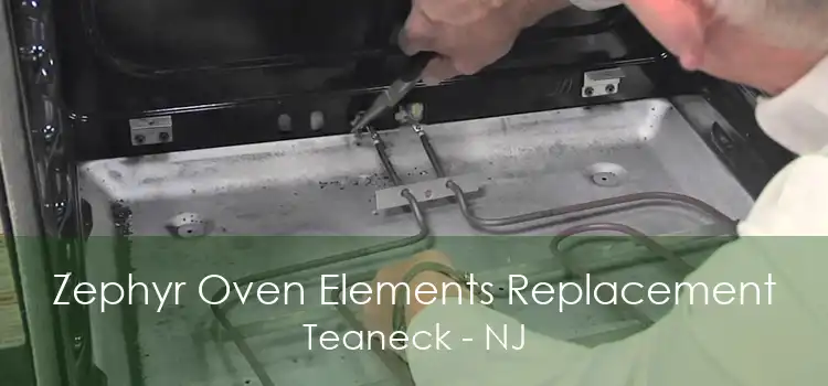Zephyr Oven Elements Replacement Teaneck - NJ